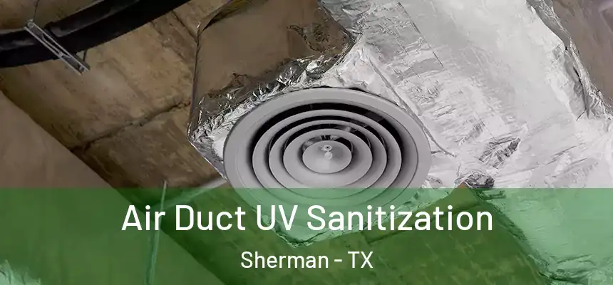 Air Duct UV Sanitization Sherman - TX