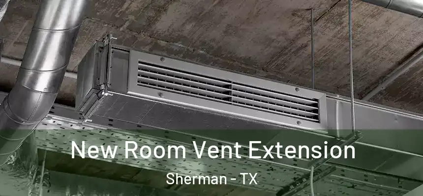 New Room Vent Extension Sherman - TX